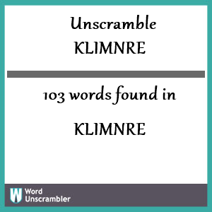 103 words unscrambled from klimnre