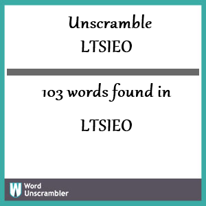 103 words unscrambled from ltsieo