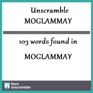 103 words unscrambled from moglammay