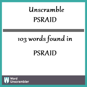 103 words unscrambled from psraid