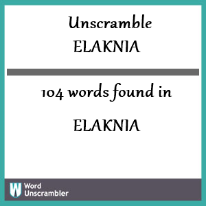 104 words unscrambled from elaknia