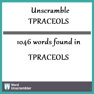 1046 words unscrambled from tpraceols