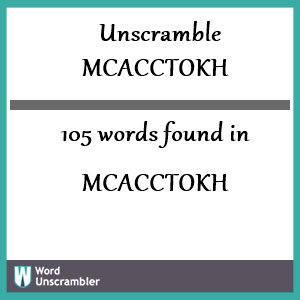 105 words unscrambled from mcacctokh