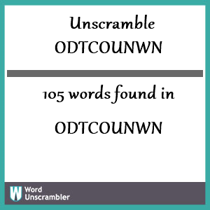 105 words unscrambled from odtcounwn