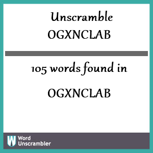 105 words unscrambled from ogxnclab