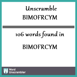 106 words unscrambled from bimofrcym