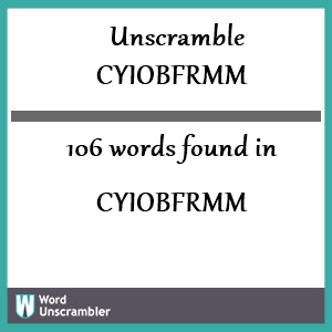 106 words unscrambled from cyiobfrmm