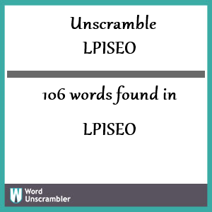 106 words unscrambled from lpiseo