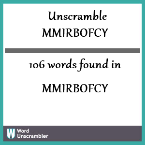 106 words unscrambled from mmirbofcy