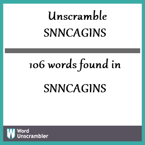 106 words unscrambled from snncagins