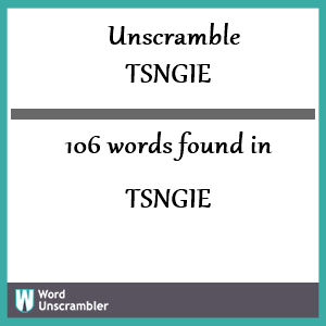 106 words unscrambled from tsngie