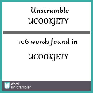 106 words unscrambled from ucookjety