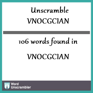 106 words unscrambled from vnocgcian