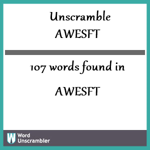 107 words unscrambled from awesft