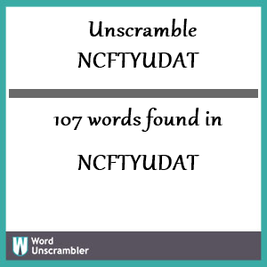 107 words unscrambled from ncftyudat