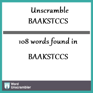 108 words unscrambled from baakstccs