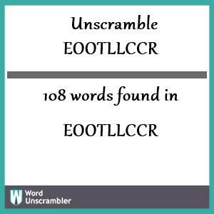 108 words unscrambled from eootllccr