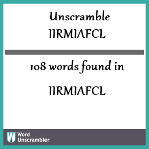 108 words unscrambled from iirmiafcl