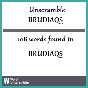 108 words unscrambled from iirudiaqs