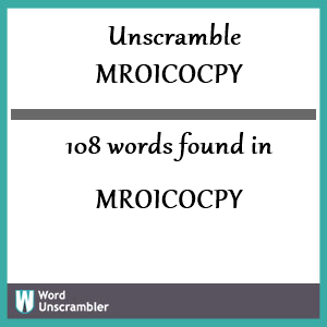 108 words unscrambled from mroicocpy