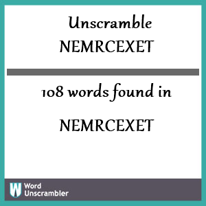 108 words unscrambled from nemrcexet