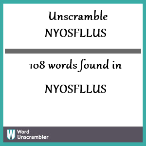 108 words unscrambled from nyosfllus