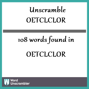 108 words unscrambled from oetclclor