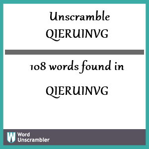 108 words unscrambled from qieruinvg