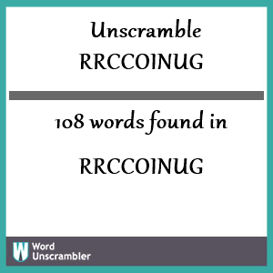 108 words unscrambled from rrccoinug