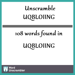 108 words unscrambled from uqbloiing