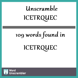 109 words unscrambled from icetrquec