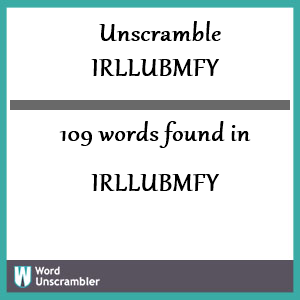 109 words unscrambled from irllubmfy