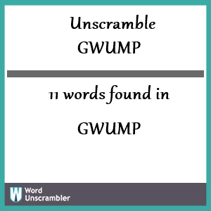 11 words unscrambled from gwump