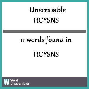 11 words unscrambled from hcysns