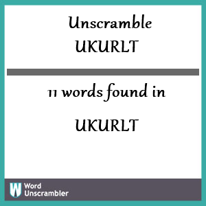 11 words unscrambled from ukurlt