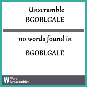 110 words unscrambled from bgoblgale