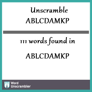 111 words unscrambled from ablcdamkp