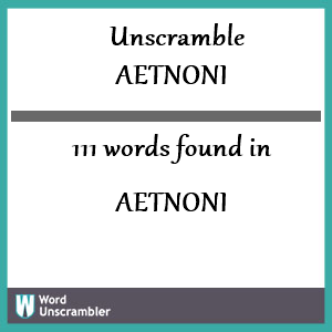 111 words unscrambled from aetnoni