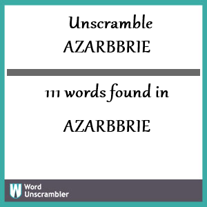 111 words unscrambled from azarbbrie