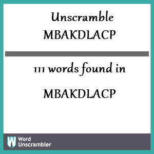 111 words unscrambled from mbakdlacp