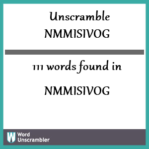 111 words unscrambled from nmmisivog