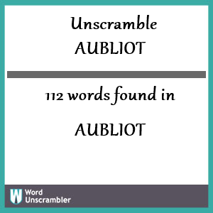 112 words unscrambled from aubliot