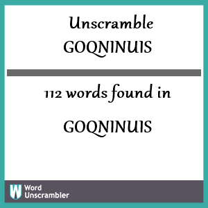 112 words unscrambled from goqninuis