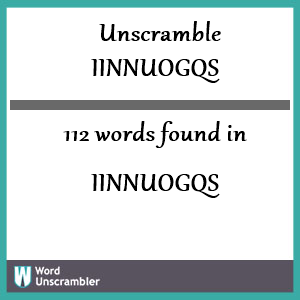 112 words unscrambled from iinnuogqs