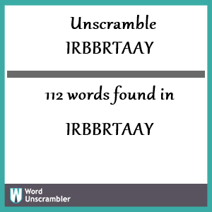 112 words unscrambled from irbbrtaay