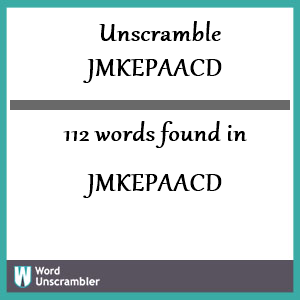 112 words unscrambled from jmkepaacd