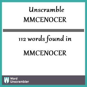 112 words unscrambled from mmcenocer