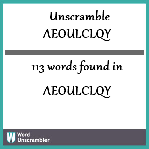 113 words unscrambled from aeoulclqy