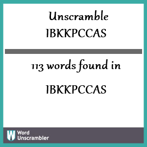 113 words unscrambled from ibkkpccas