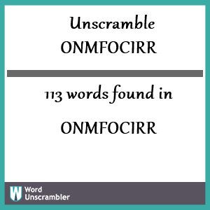 113 words unscrambled from onmfocirr